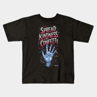 Spread kindness like confetti Kids T-Shirt